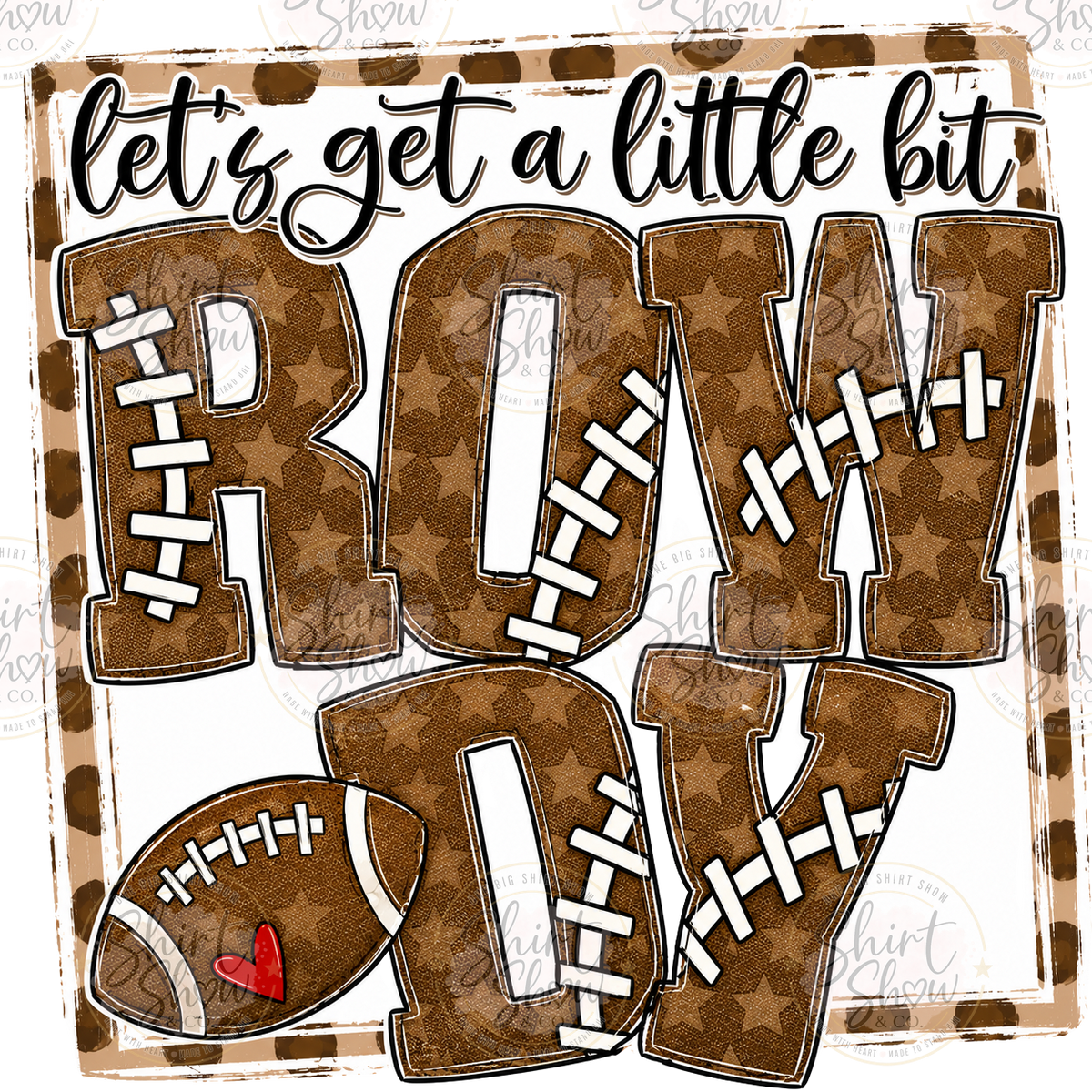 Let's Get a Little Bit Rowdy football digital download preview