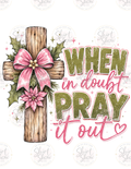When in Doubt Pray It Out digital download preview