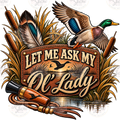 Let Me Ask My Ol Lady duck hunting digital design watermarked preview
